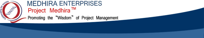 Medhira Enterprises | Project Medhira TM | Promoting the "Wisdom" of Project Management